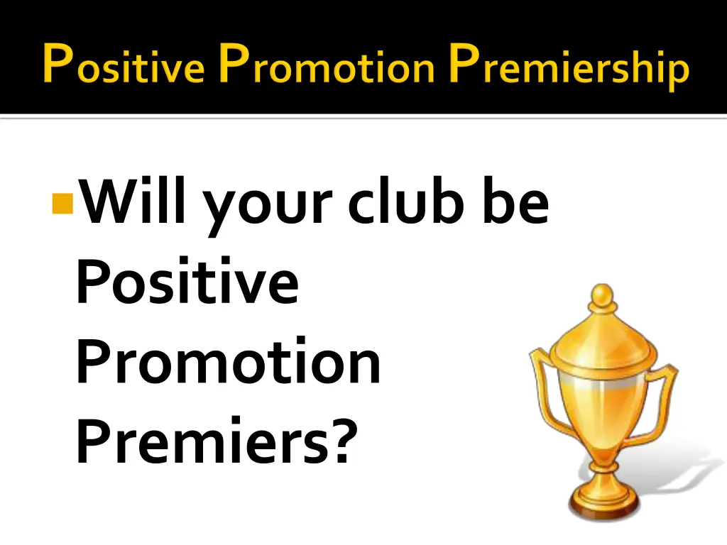 will your club be positive promotion premiers