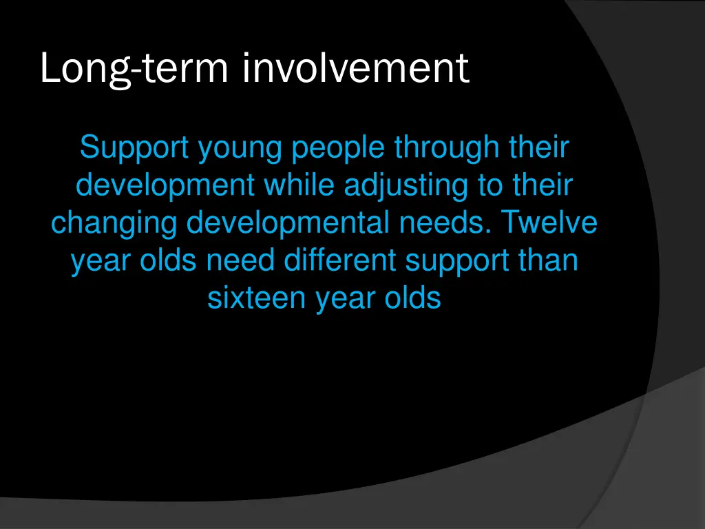 long term involvement