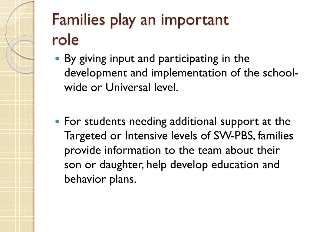 families play an important role by giving input
