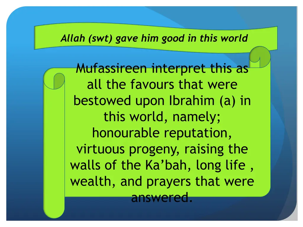allah swt gave him good in this world