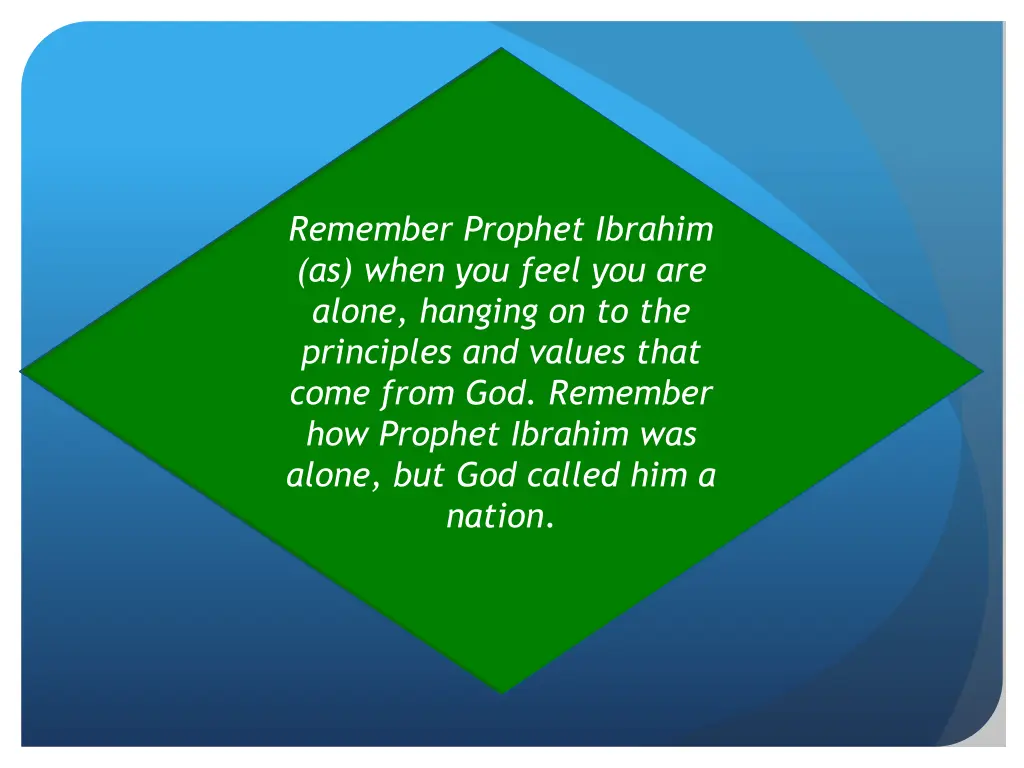remember prophet ibrahim as when you feel
