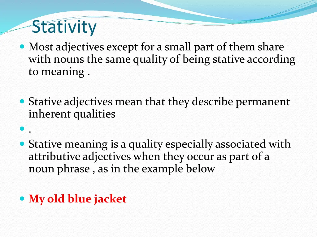 stativity most adjectives except for a small part