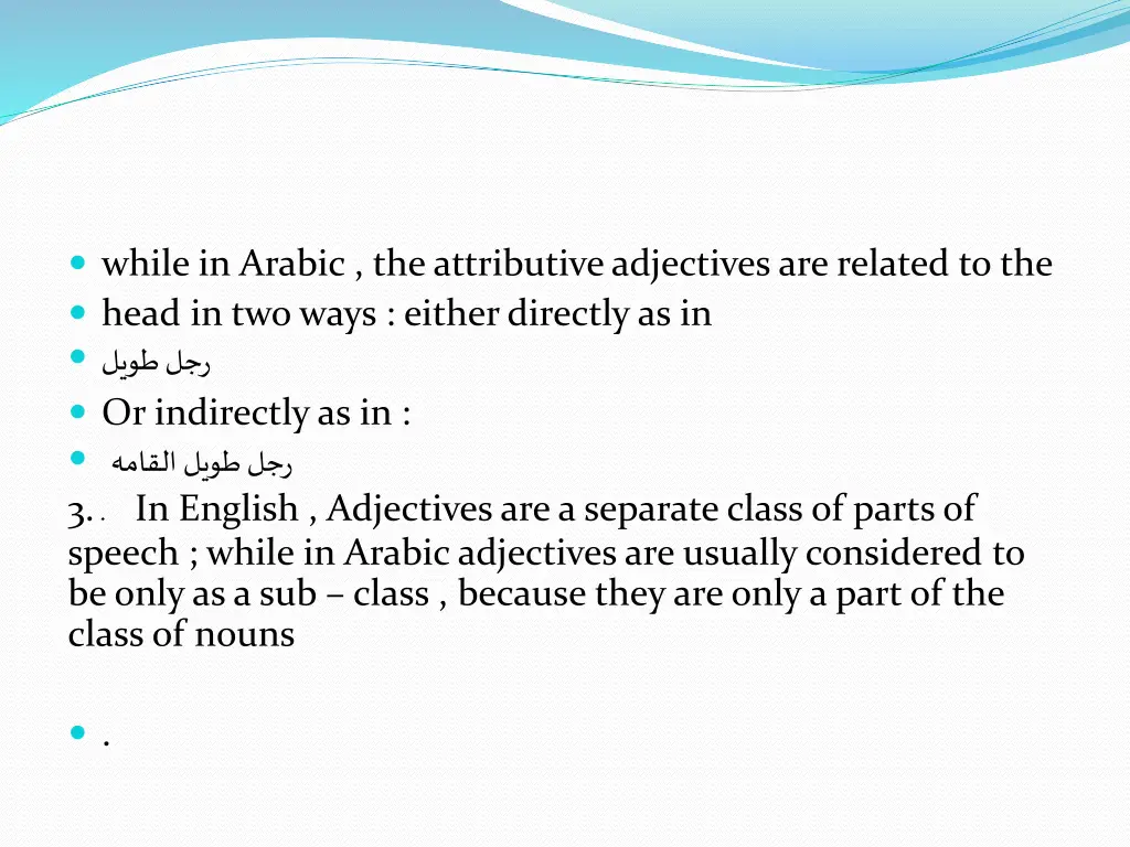 while in arabic the attributive adjectives