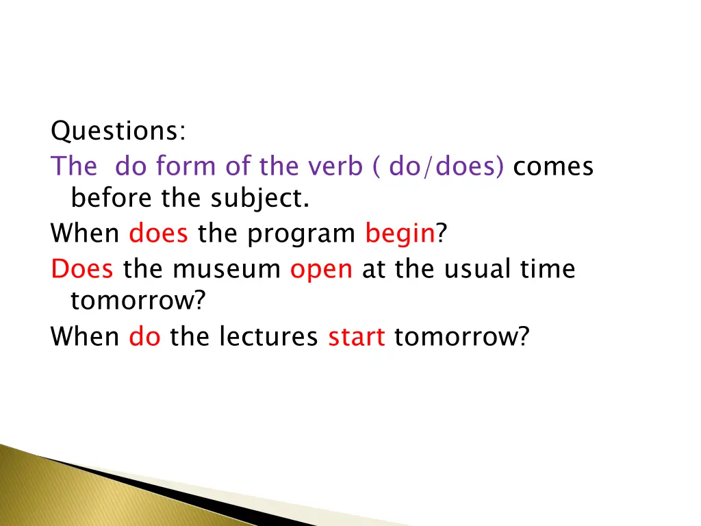 questions the do form of the verb do does comes