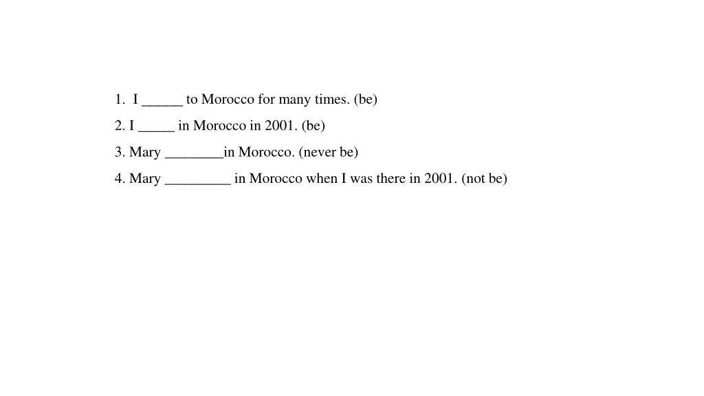 1 i to morocco for many times be