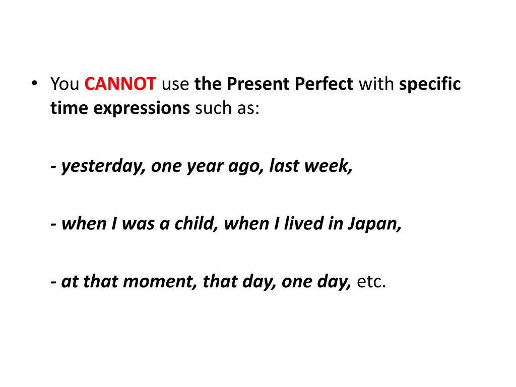 you cannot use the present perfect with specific