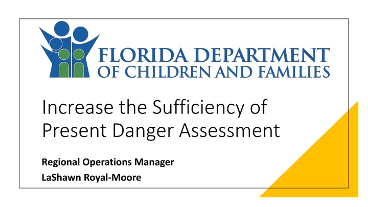 increase the sufficiency of present danger