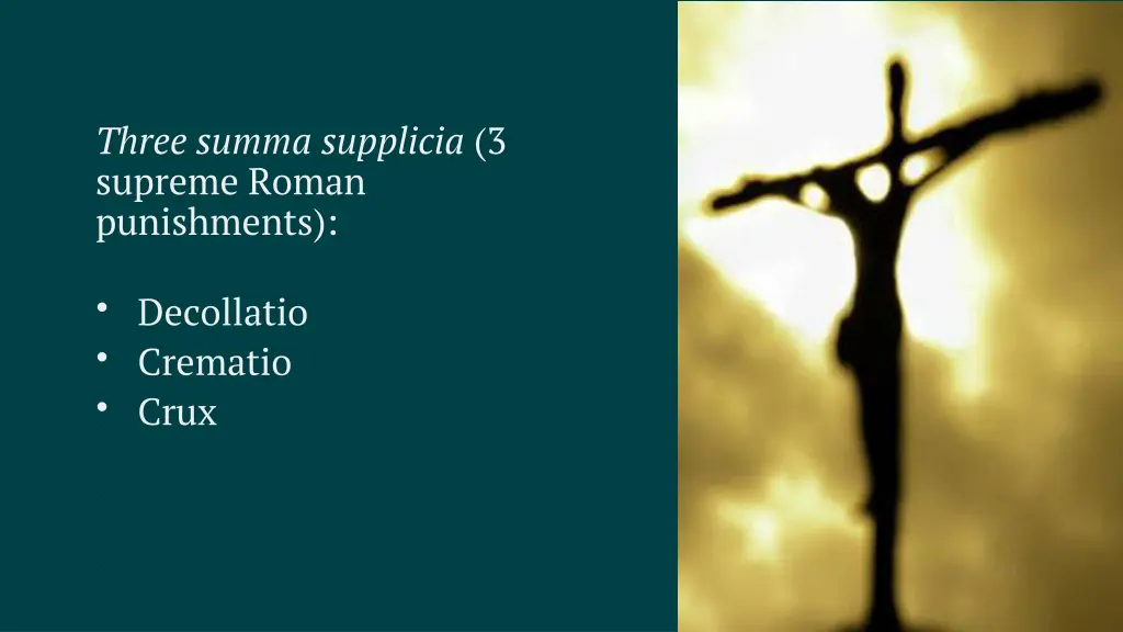 three summa supplicia 3 supreme roman punishments
