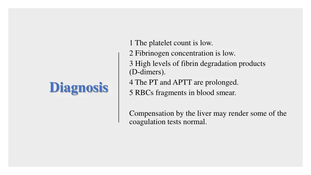 1 the platelet count is low 2 fibrinogen