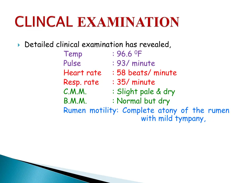 detailed clinical examination has revealed temp