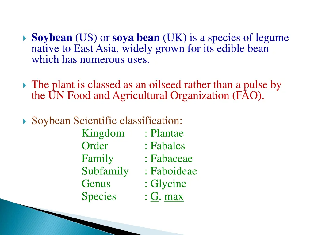 soybean us or soya bean uk is a species of legume
