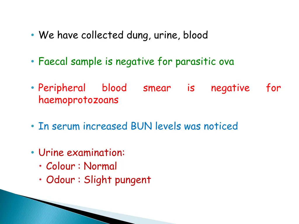 we have collected dung urine blood