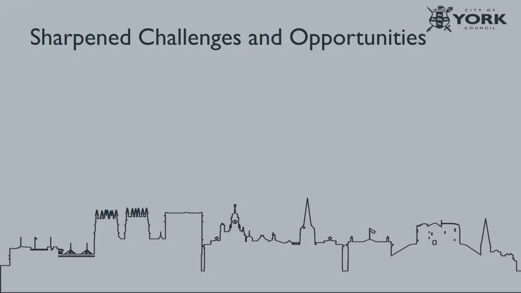 sharpened challenges and opportunities