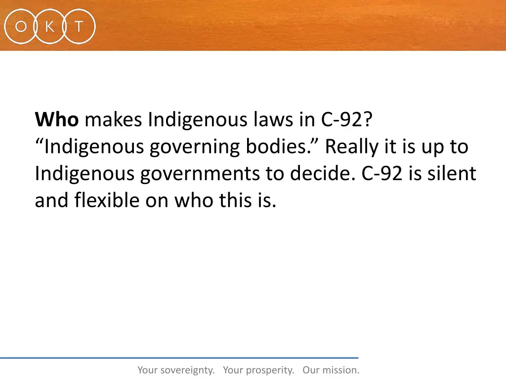 who makes indigenous laws in c 92 indigenous
