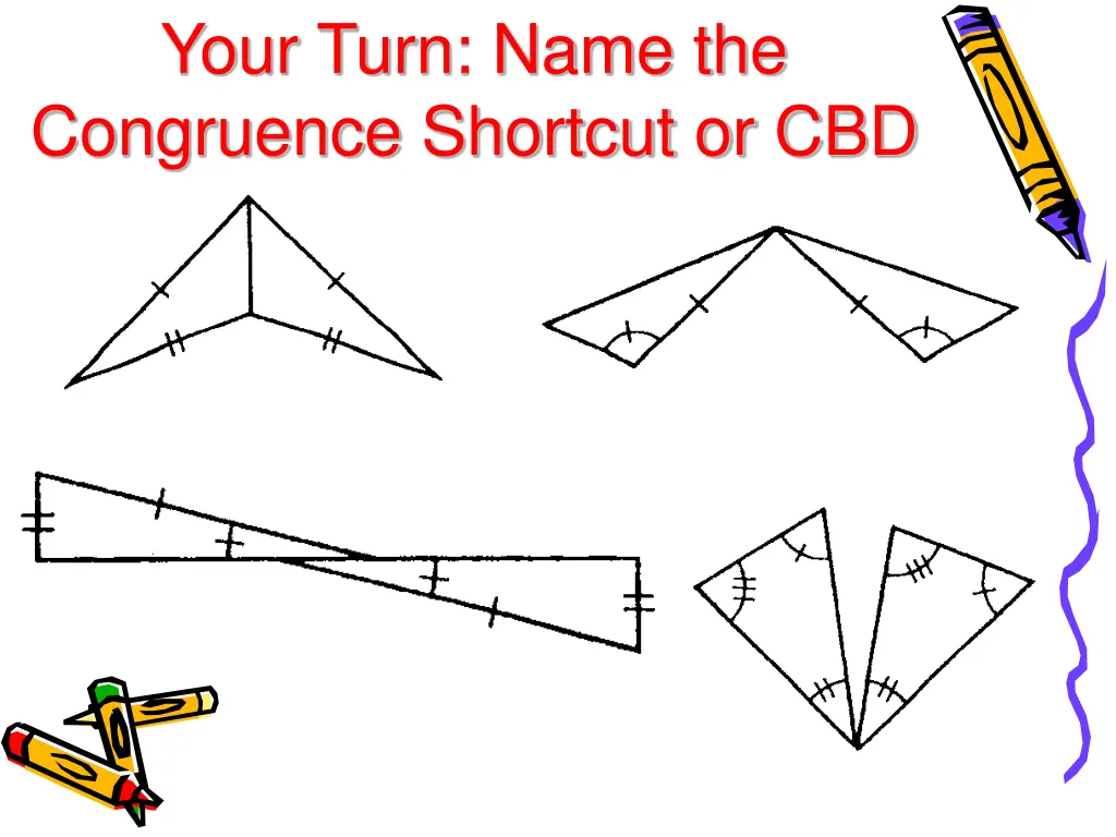 your turn name the congruence shortcut or cbd 1