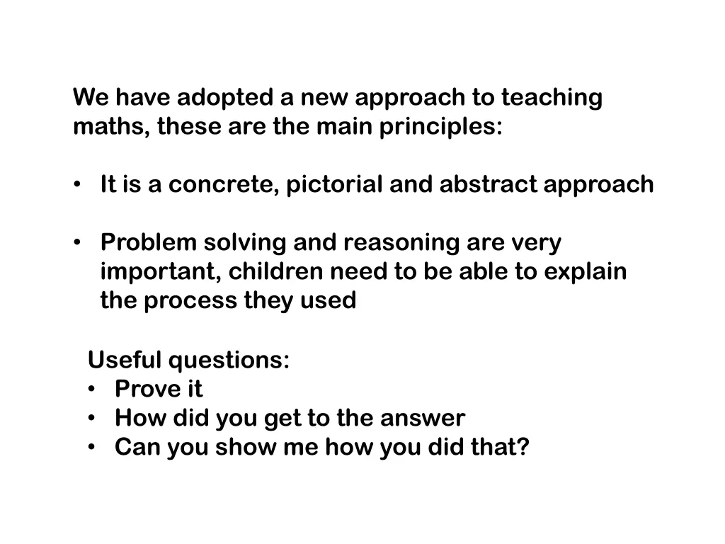 we have adopted a new approach to teaching maths