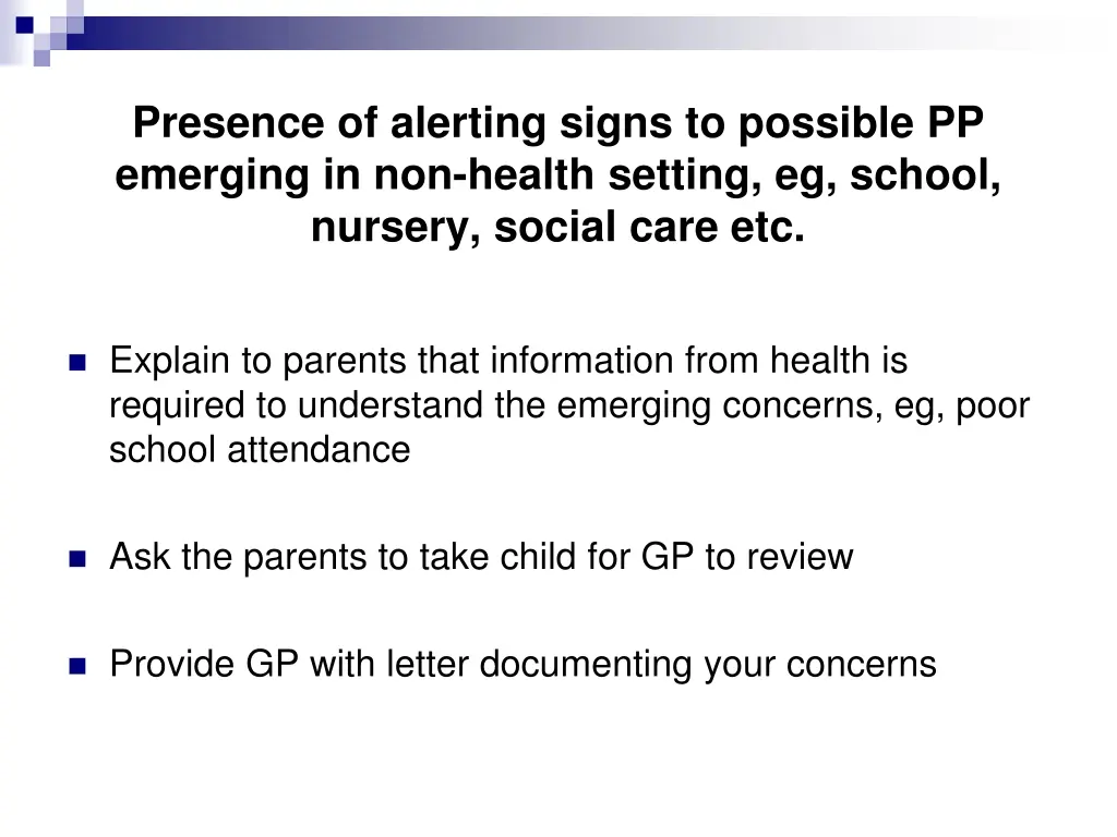 presence of alerting signs to possible