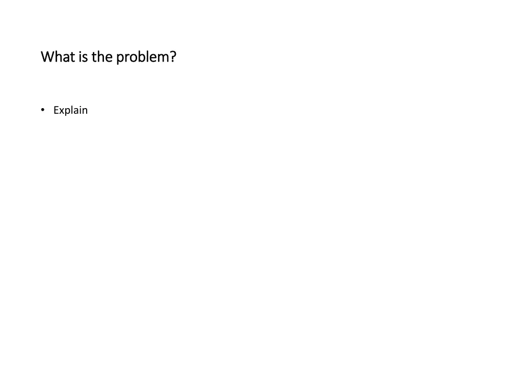 what is the problem what is the problem
