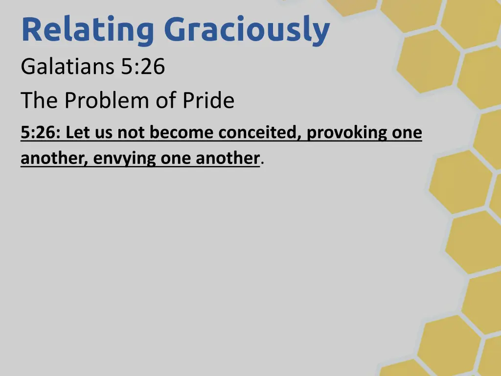 relating graciously galatians 5 26 the problem