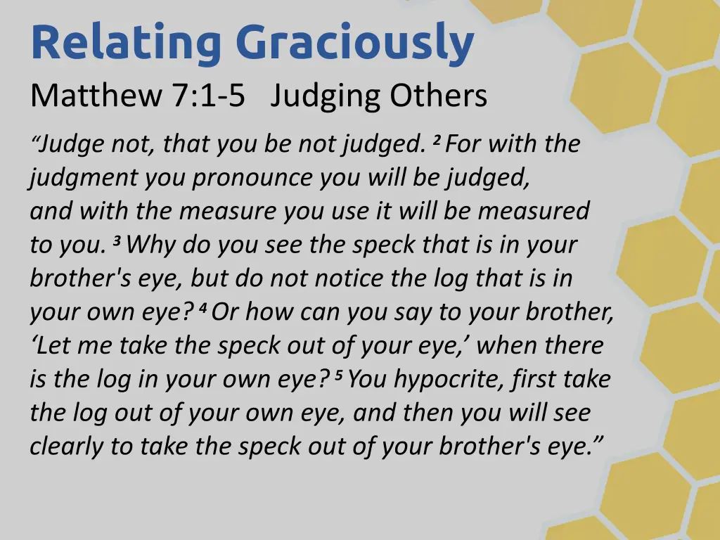 relating graciously matthew 7 1 5 judging others