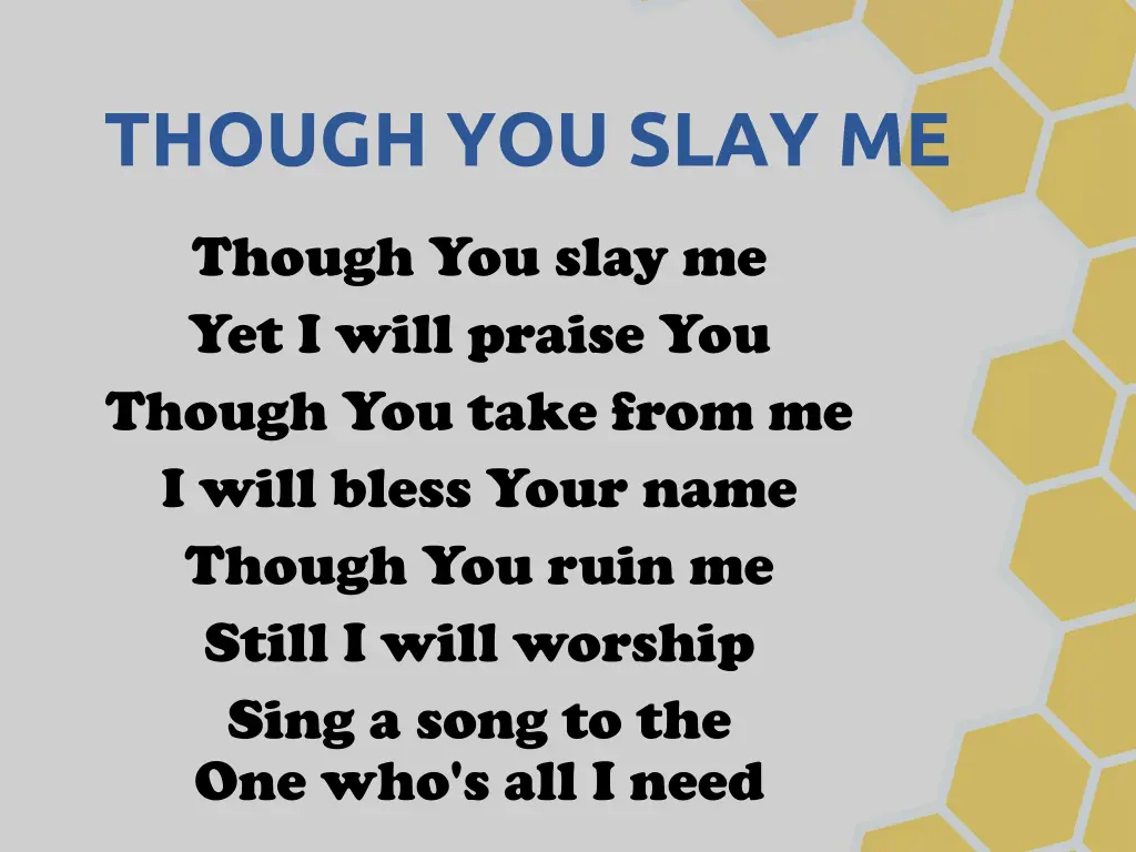 though you slay me 4