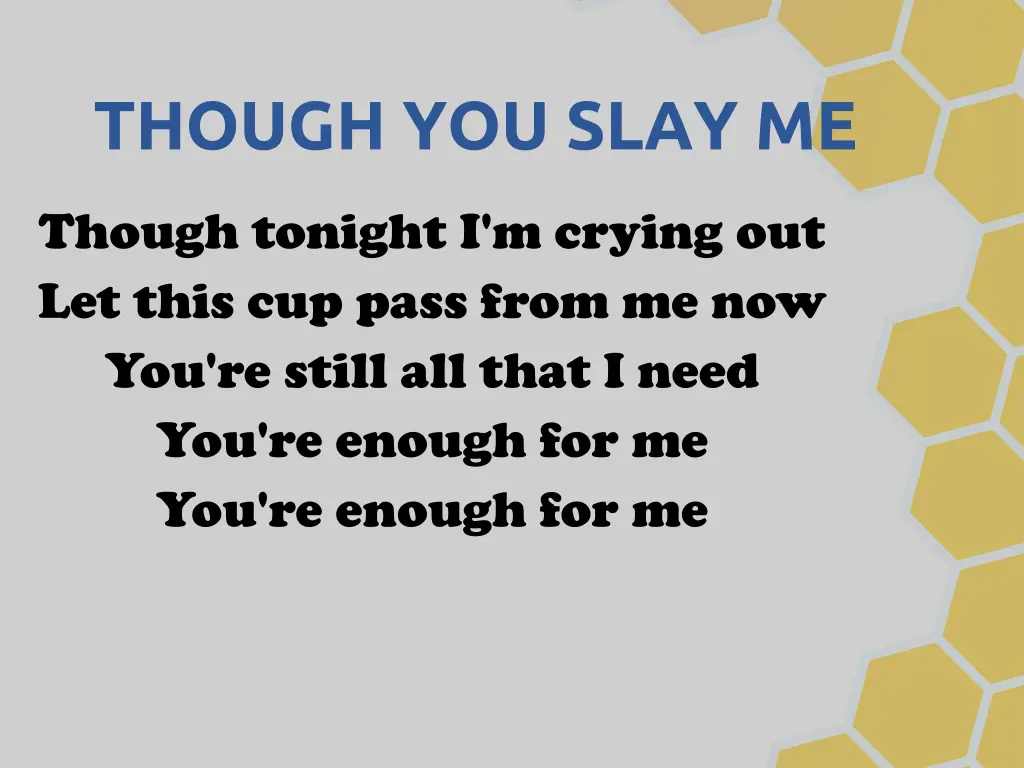 though you slay me 5