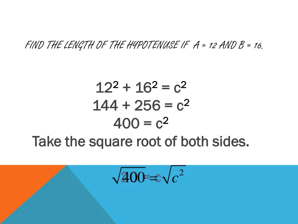find the length of the hypotenuse if a 12 and b 16
