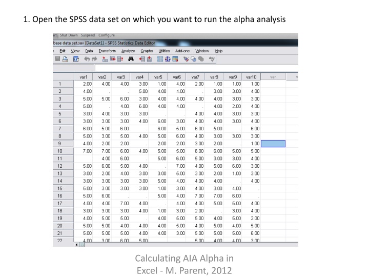 1 open the spss data set on which you want