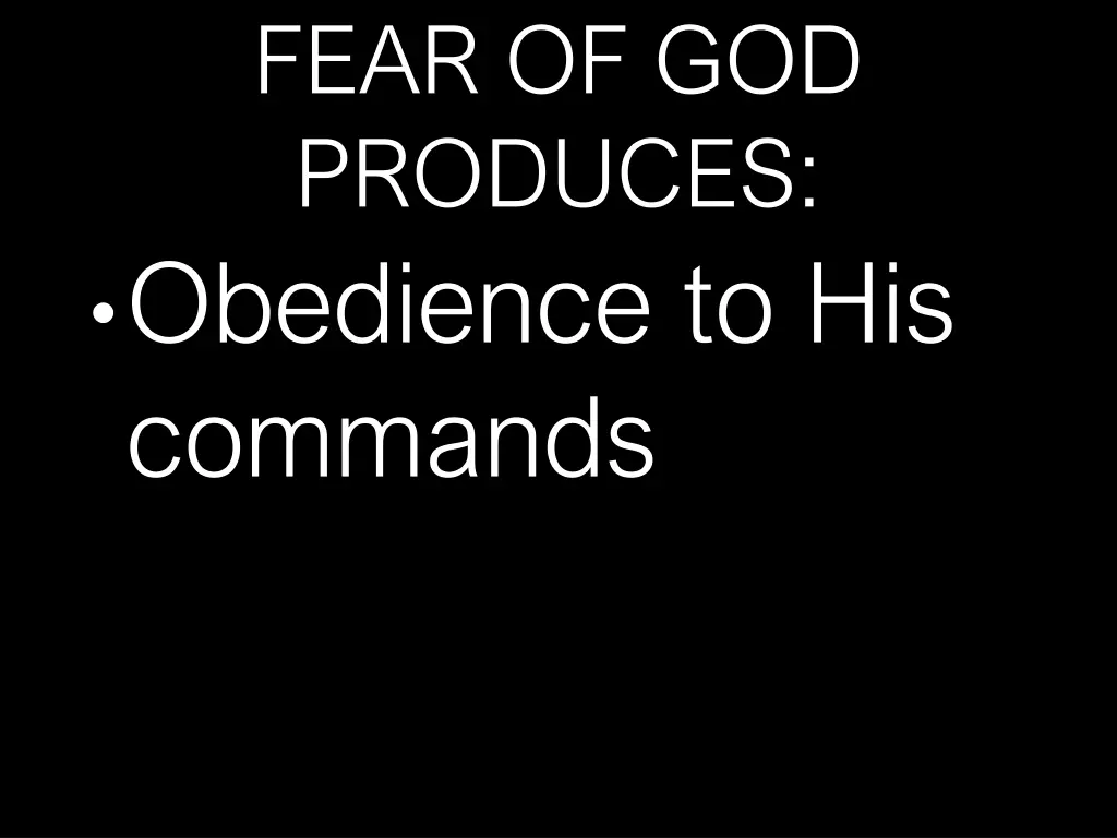 fear of god produces obedience to his commands