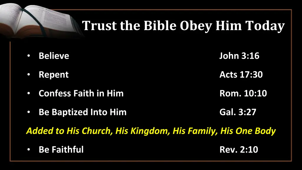trust the bible obey him today