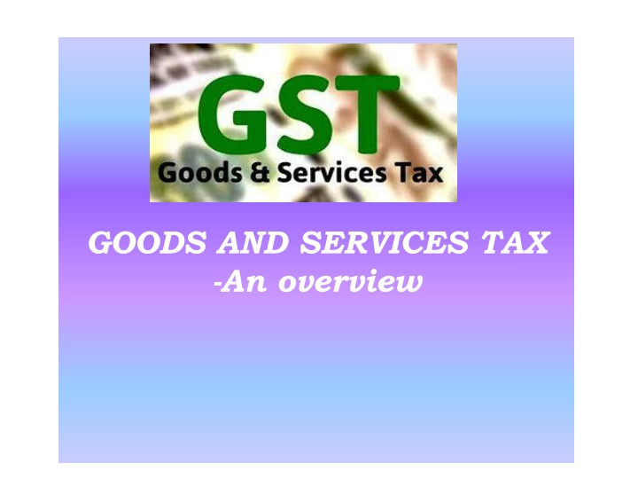 goods and services tax an overview