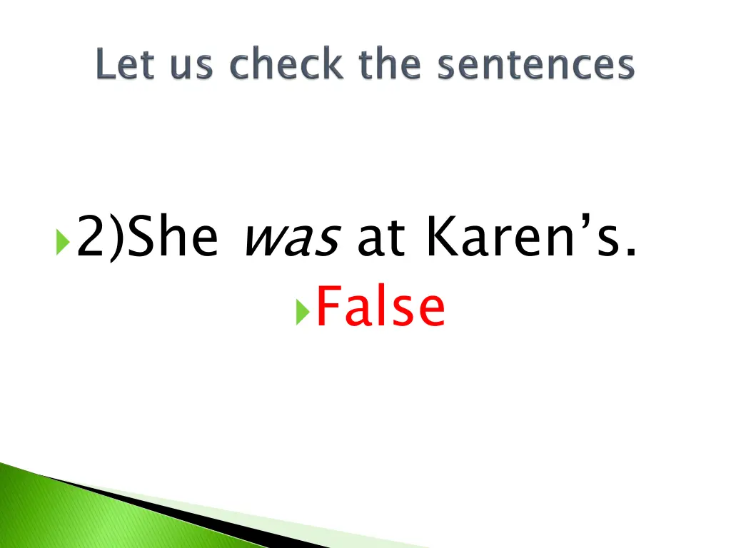 2 she was at karen s false