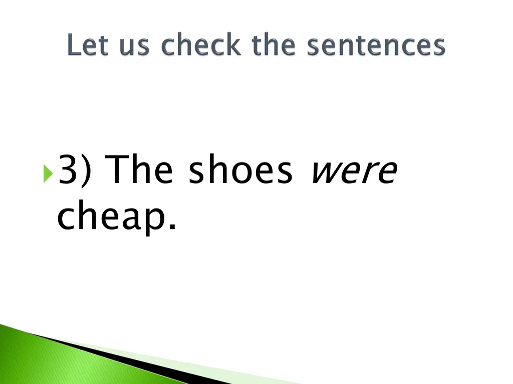 3 the shoes were cheap