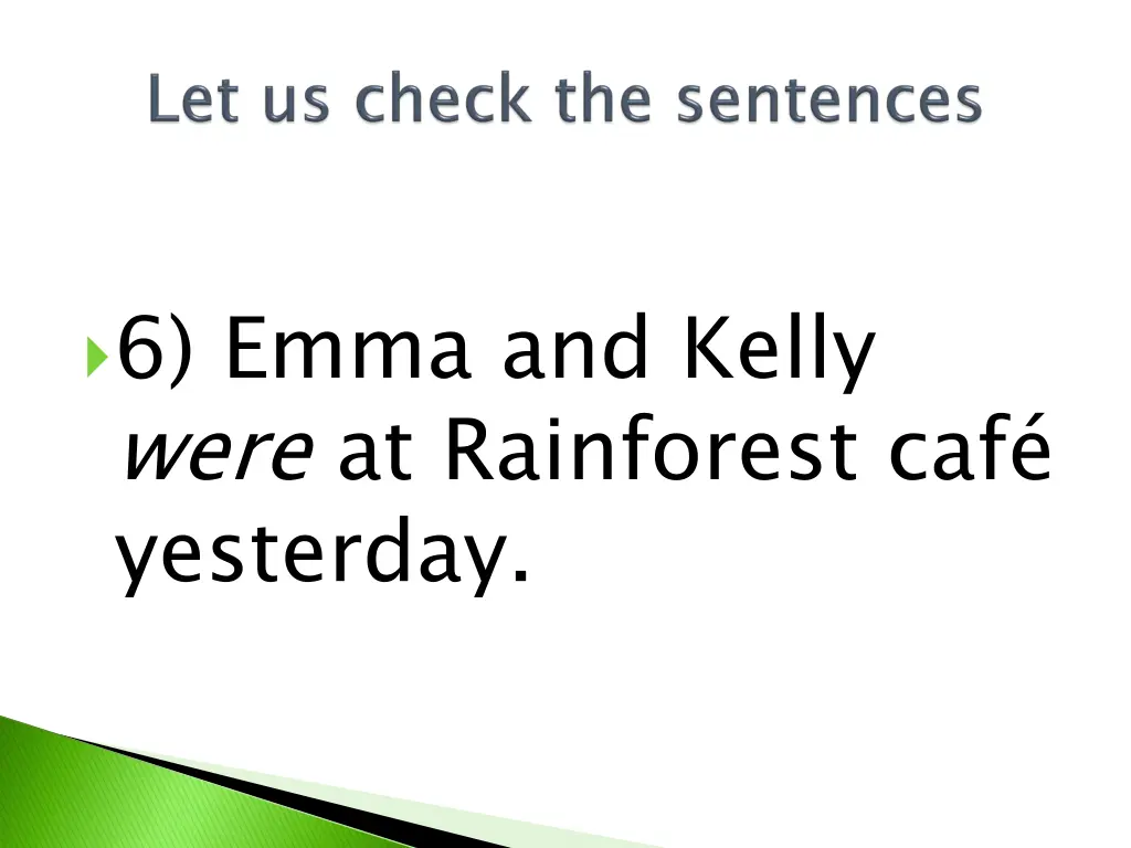 6 emma and kelly were at rainforest caf yesterday