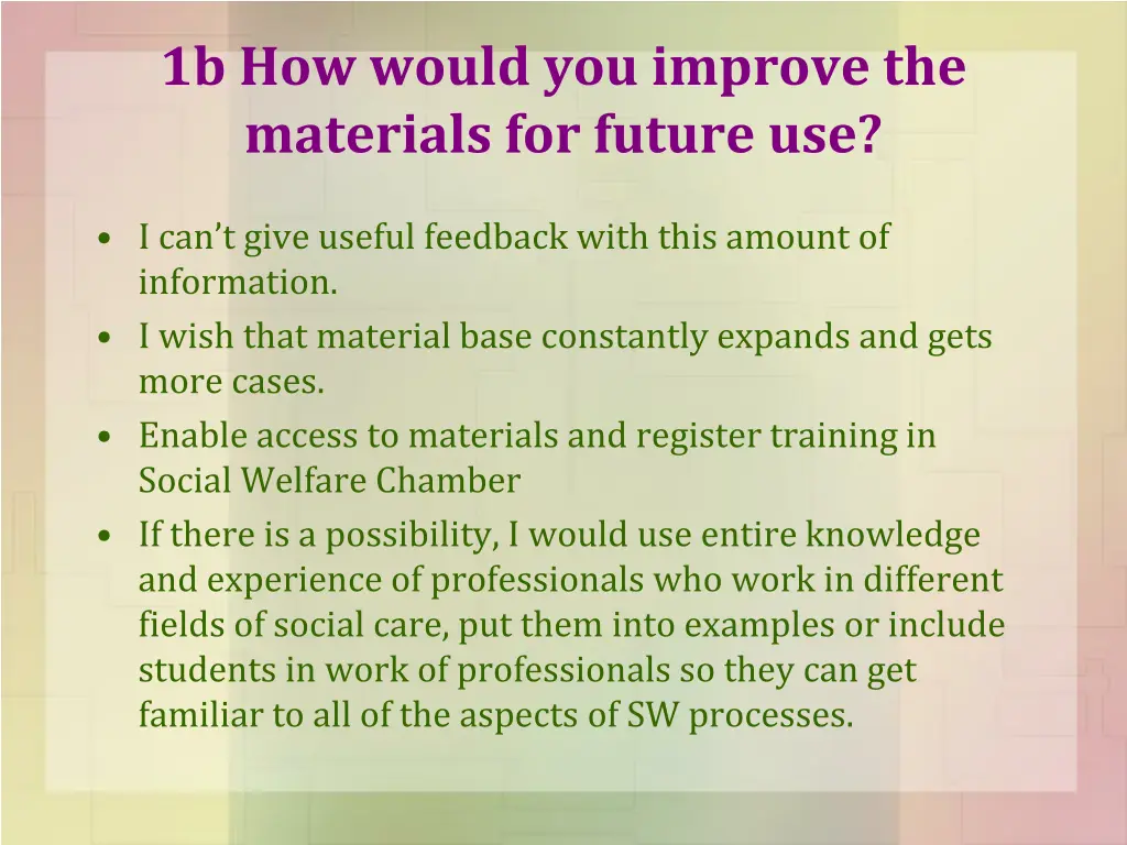 1b how would you improve the materials for future