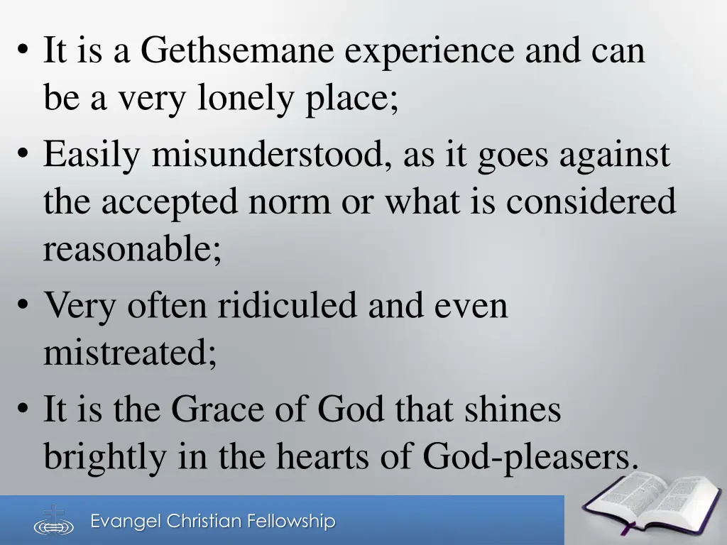 it is a gethsemane experience and can be a very
