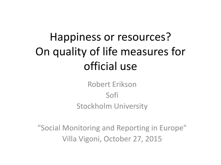 happiness or resources on quality of life