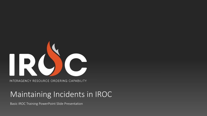 maintaining incidents in iroc