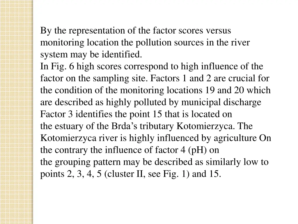 by the representation of the factor scores versus