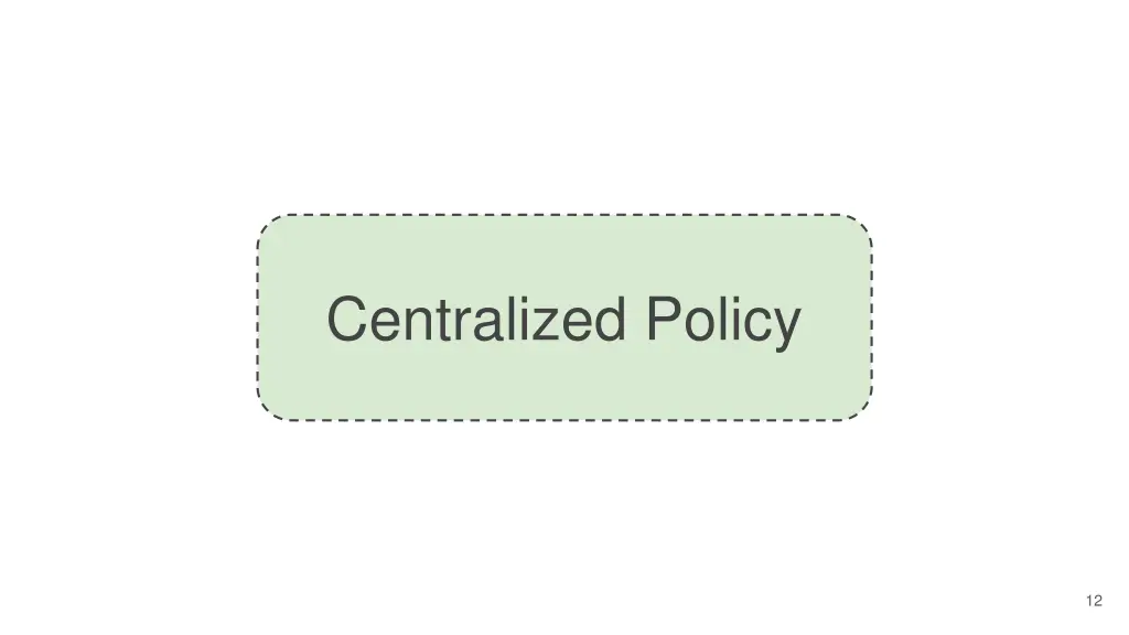 centralized policy
