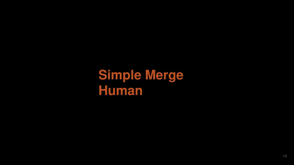 simple merge human
