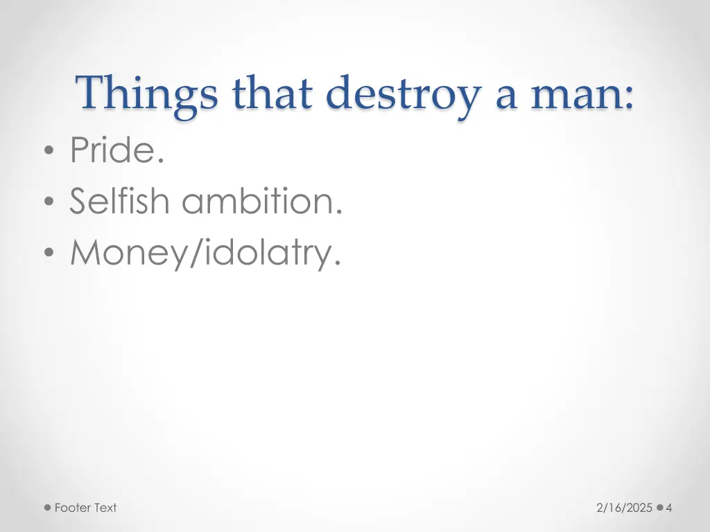 things that destroy a man pride selfish ambition