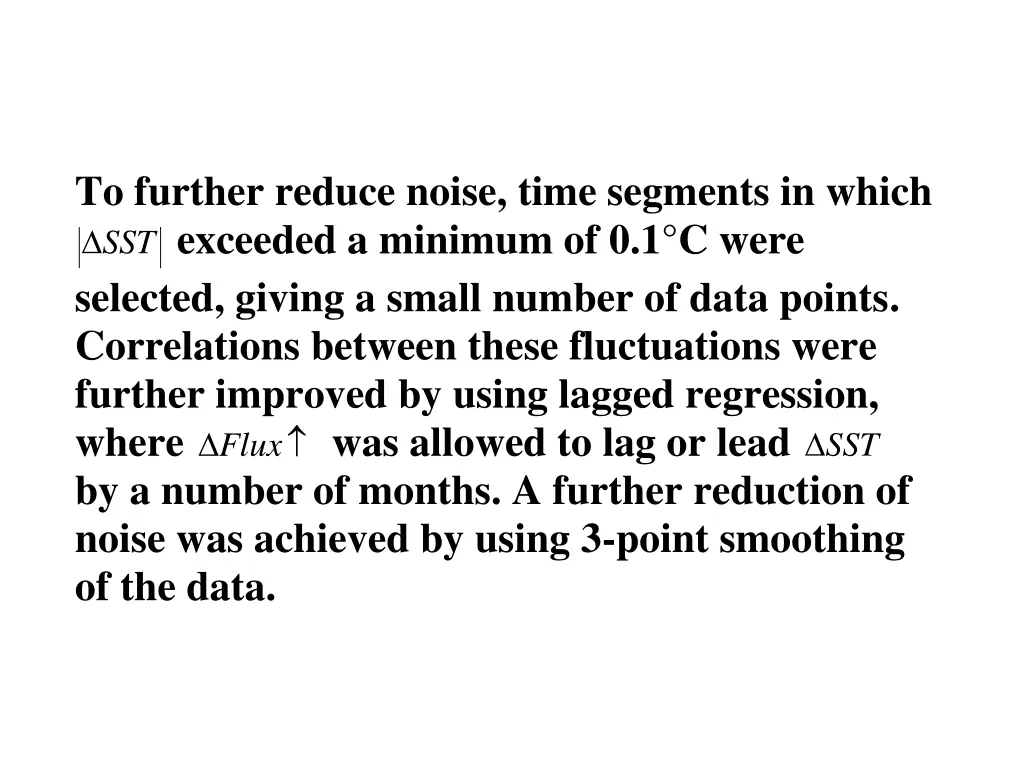 to further reduce noise time segments in which