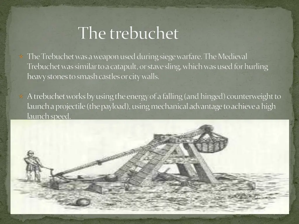 the trebuchet