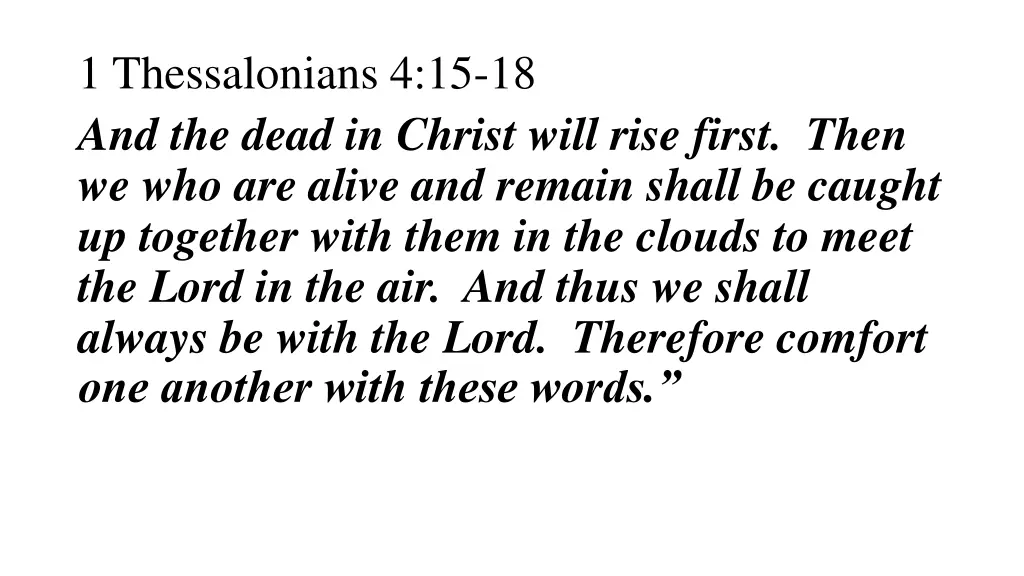 1 thessalonians 4 15 18 and the dead in christ