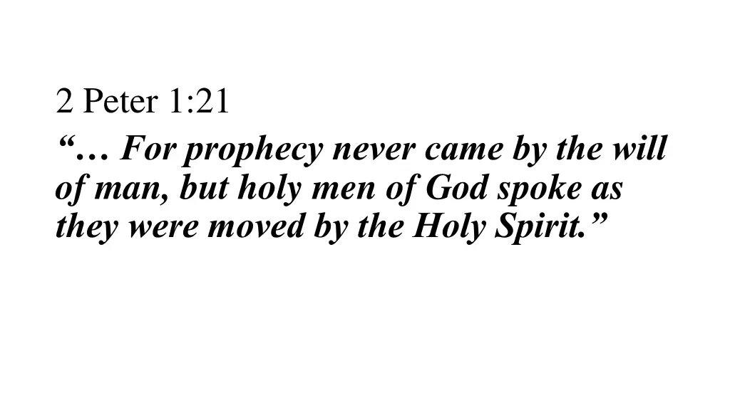 2 peter 1 21 for prophecy never came by the will
