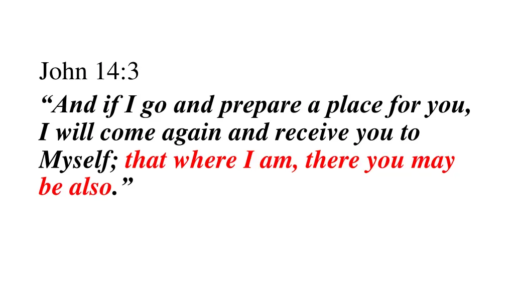 john 14 3 and if i go and prepare a place 1