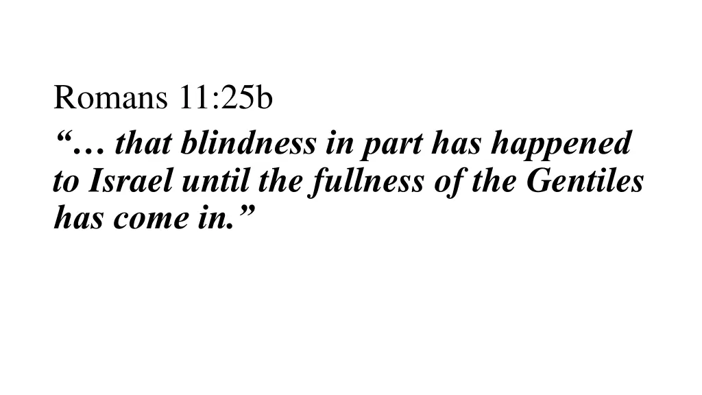 romans 11 25b that blindness in part has happened