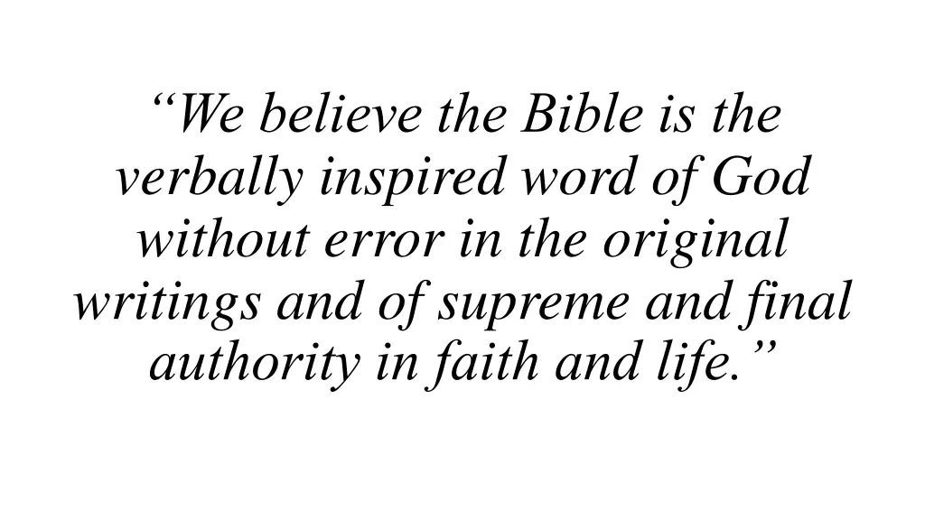 we believe the bible is the verbally inspired