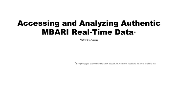 accessing and analyzing authentic mbari real time